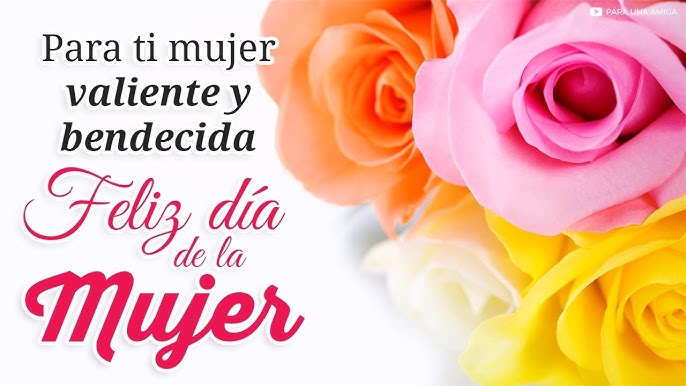 Feliz  dia de la Mujer